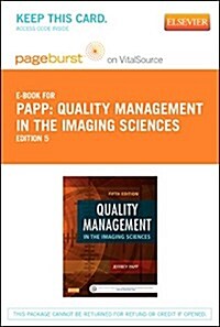 Quality Management in the Imaging Sciences - Pageburst E-Book on VitalSource (Retail Access Card), 5e (Printed Access Code, 5th)