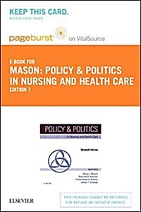 Policy and Politics in Nursing and Health Care - Pageburst E-Book on VitalSource (Retail Access Card), 7e (Printed Access Code, 7th)