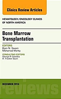 Bone Marrow Transplantation, an Issue of Hematology/Oncology Clinics of North America (Hardcover, UK)