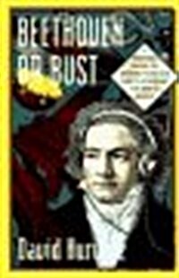 Beethoven or Bust: A Practical Guide to Understanding and Listening to Great Music (Paperback, 1st)