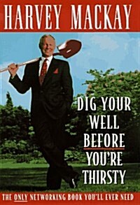 Dig Your Well Before Youre Thirsty (Hardcover, 1st)