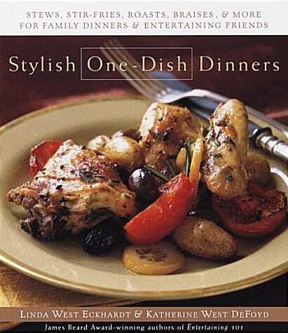 Stylish One-Dish Dinners: Stews, stir fry, family dinners, and entertaining friends (Hardcover, 1st)