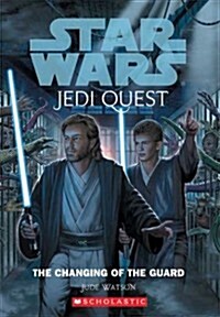 The Changing of the Guard (Star Wars: Jedi Quest) (Mass Market Paperback)