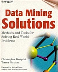 Data Mining Solutions: Methods and Tools for Solving Real-World Problems (Paperback)