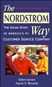 The Nordstrom Way: The Inside Story of Americas #1 Customer Service Company (Hardcover, 1st)