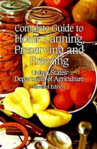 Complete Guide to Home Canning, Preserving and Freezing (Paperback, Revised)