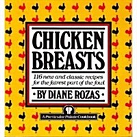 Chicken Breasts:116 new and classic recipes for the fairest part of the fowl (Paperback, 1st)