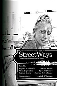 Streetways: Chronicling the Homeless in Miami (Paperback)