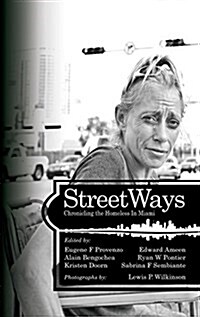 Streetways: Chronicling the Homeless in Miami (Hc) (Hardcover)