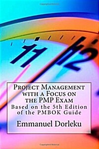 Project Management With a Focus on the Pmp Exam (Paperback)