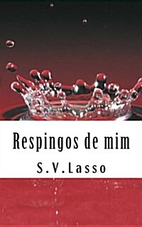 Respingos De Mim (Paperback)