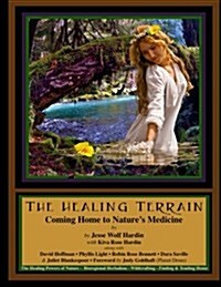 The Healing Terrain: Coming Home to Natures Medicine (Paperback)