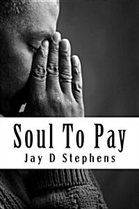 Soul to Pay: So, Shall I Add Tenfold Thereto (Paperback)