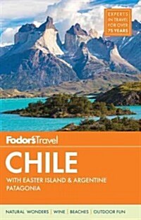 Fodors Chile: With Easter Island & Patagonia (Paperback)