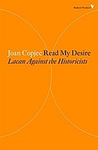 Read My Desire : Lacan Against the Historicists (Paperback)