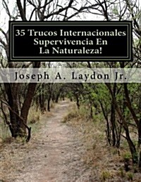 35 Trucos Internacionales Supervivencia En La Naturaleza! (Paperback)