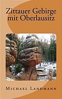 Zittauer Gebirge Mit Oberlausitz (Paperback)