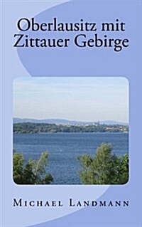 Oberlausitz Mit Zittauer Gebirge (Paperback)