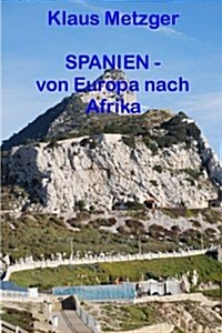 Spanien - Von Europa Nach Afrika (Paperback)