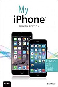 My iPhone (Covers IOS 8 on iPhone 6/6 Plus, 5s/5c/5, and 4s) (Paperback, 8, Revised)