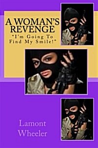 A Womans Revenge: You Played Me for the Last Time (Paperback)