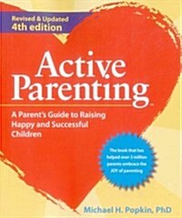 Active Parenting: A Parents Guide to Raising Happy and Successful Children (Paperback, 4)