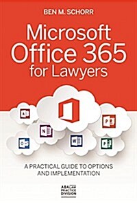 Microsoft Office 365 for Lawyers: A Practical Guide to Options and Implementation (Paperback)