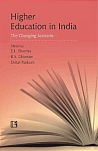 Higher Education in India: The Changing Scenario (Hardcover)