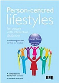 Person-Centred Lifestyles for People with Intellectual Disabilities : Transforming Attitudes, Services and Practice (Multiple-component retail product)