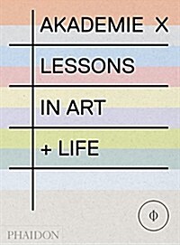 Akademie X : Lessons in Art + Life (Paperback)