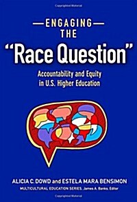 Engaging the Race Question: Accountability and Equity in U.S. Higher Education (Paperback)