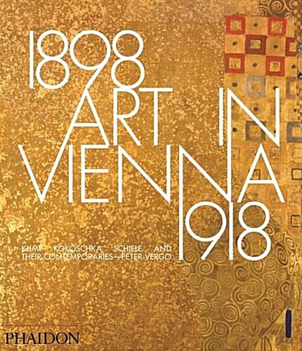 Art in Vienna 1898-1918 : Klimt, Kokoschka, Schiele and their contemporaries (Hardcover, 4 ed)