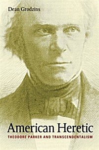 American Heretic: Theodore Parker and Transcendentalism (Paperback)