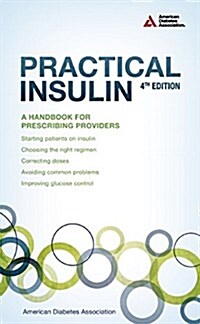 Practical Insulin: A Handbook for Prescribing Providers (Paperback, 4)