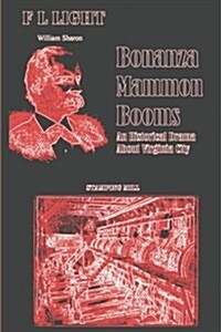 Bonanza Mammon Booms: A Drama of the Comstock Lode (Paperback)