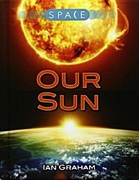 Our Sun (Library Binding)