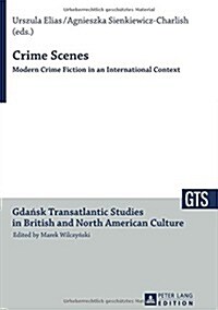 Crime Scenes: Modern Crime Fiction in an International Context (Hardcover)