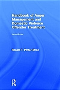 Handbook of Anger Management and Domestic Violence Offender Treatment (Hardcover, 2 ed)