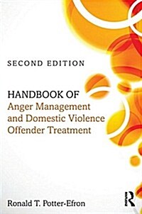 Handbook of Anger Management and Domestic Violence Offender Treatment (Paperback, 2 ed)
