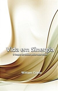 Vida Em Sinergia: O Toque de Midas Pelas Suas Maos (Paperback)