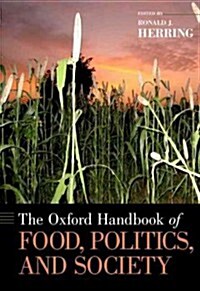 The Oxford Handbook of Food, Politics, and Society (Hardcover)