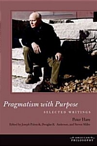 Pragmatism with Purpose: Selected Writings (Hardcover)