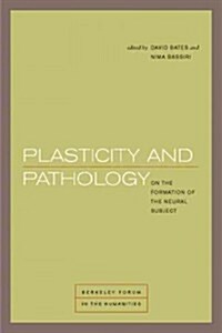 Plasticity and Pathology: On the Formation of the Neural Subject (Paperback)