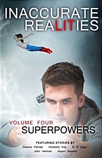 Inaccurate Realities #4: Superpowers (Paperback)