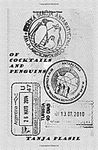 Of Cocktails and Penguins: A Summer in Antarctica from Behind the Bar (Paperback)