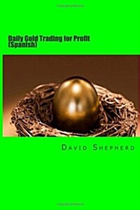 Daily Gold Trading For Profit (Paperback)