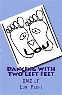 Dancing with Two Left Feet: Dw2lf (Paperback)