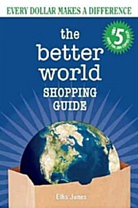 The Better World Shopping Guide #5: Every Dollar Makes a Difference (Paperback)