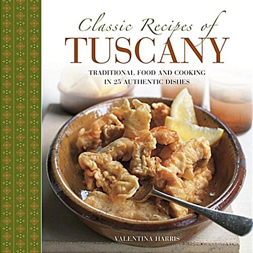Classic Recipes of Tuscany (Hardcover)
