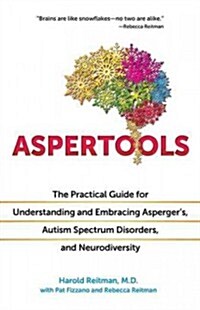 Aspertools: The Practical Guide for Understanding and Embracing Aspergers, Autism Spectrum Disorders, and Neurodiversity (Paperback)